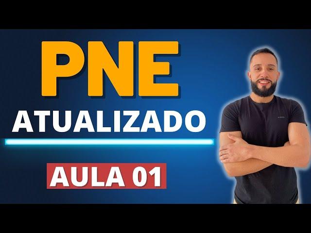 PLANO NACIONAL DE EDUCAÇÃO - PNE PARA CONCURSO DE PROFESSOR - AULA 01