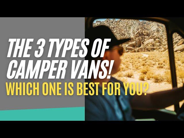 3 Types of Camper Vans-Which One is Best for You?