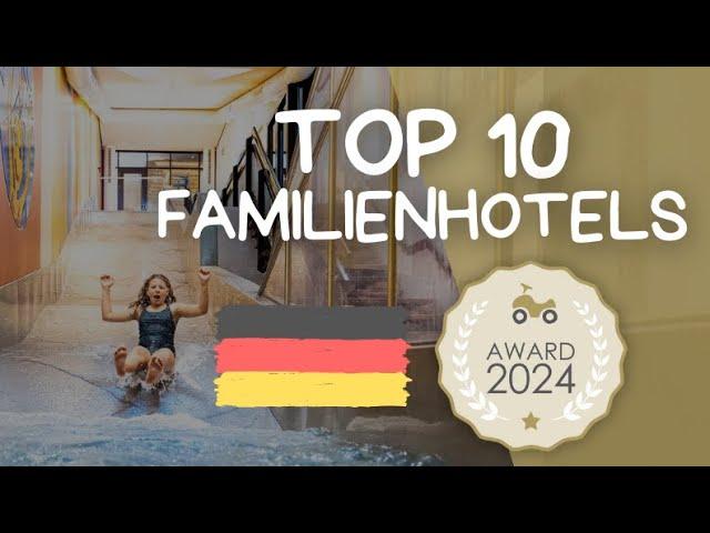 Die 10 besten Familienhotels in Deutschland – kinderhotel.info Award 2024