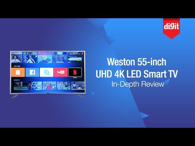 Weston 55-inch UHD 4K LED Smart TV In-Depth Review