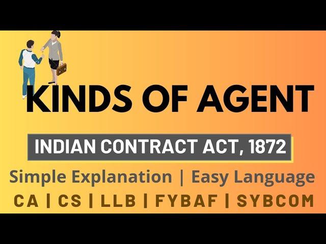 Kinds of Agents | Indian Contract Act | Simple explanation