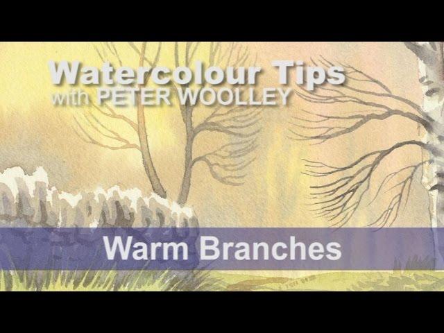 Watercolour Tip from PETER WOOLLEY: Warm Branches