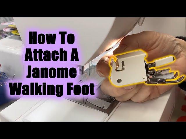 How To Attach A Janome Walking Foot