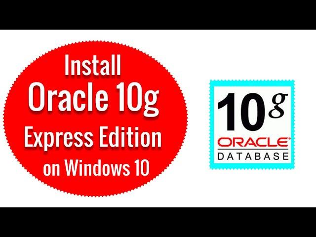 Install Oracle 10g Express Edition on Windows 10 64bit | Install Oracle 10g EXP Edition in 5 minutes