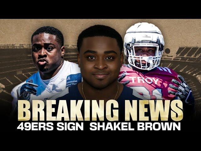 49ers update: Why the 49ers signed Shakel Brown