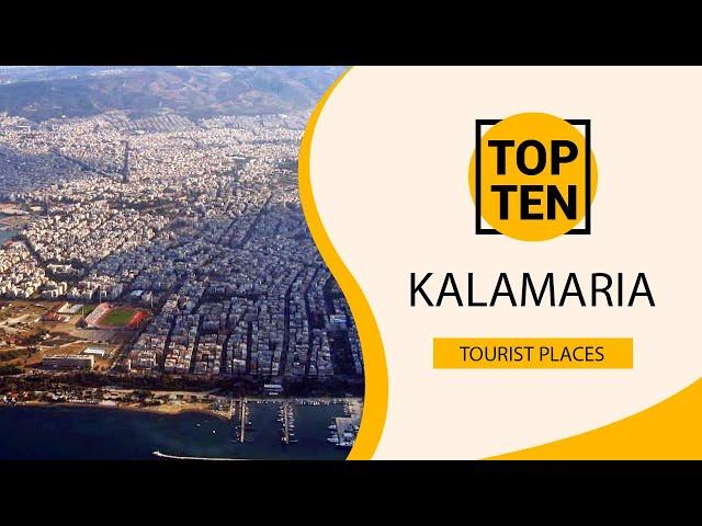 Top 10 Best Tourist Places to Visit in Kalamaria | Greece - English