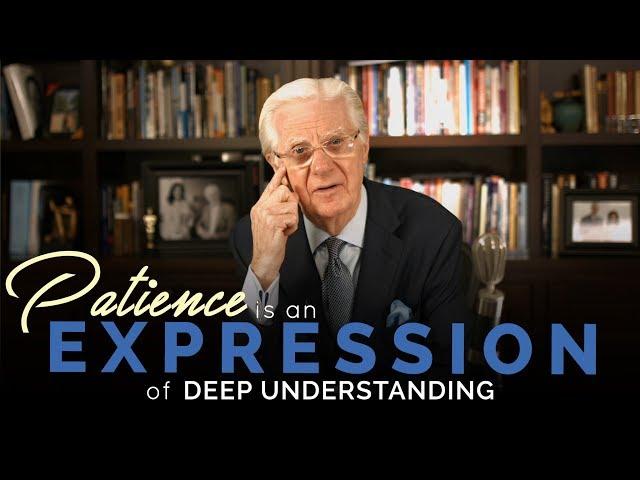 Become More Patient - Bob Proctor