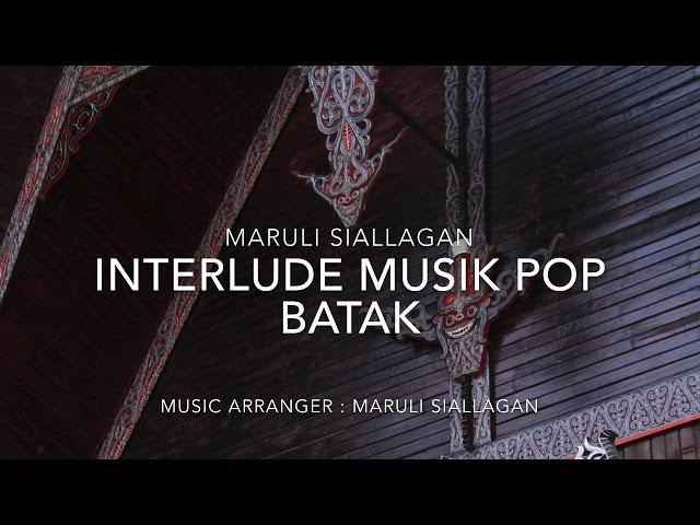 Maruli Siallagan - Interlude Musik Pop  Batak