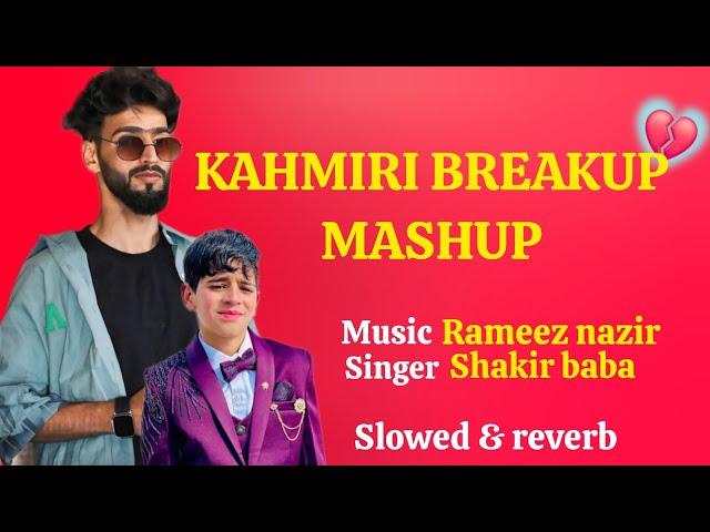 Break tour with Maahi Aamir | Rameez Nazir | kashmiri breakup mashup | slowed Reverb