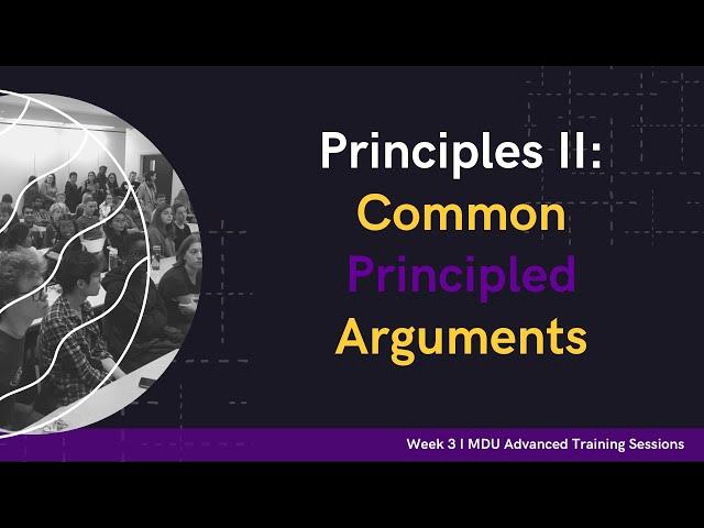 Common Principled Arguments - Advanced Training Debate Workshop: Week 3 (Term 2)