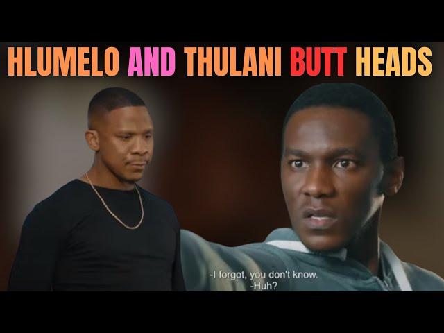 Hlumelo and Thulani Butt heads - Gqeberha The Empire | Mzansi Magic