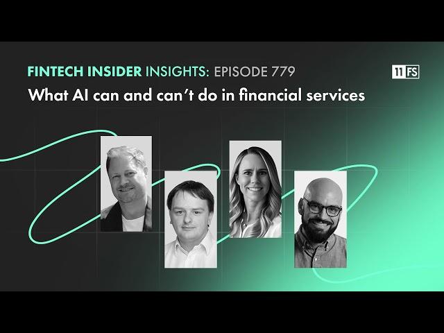 What AI can and can’t do in financial services | Fintech Insider Insights Podcast | 779