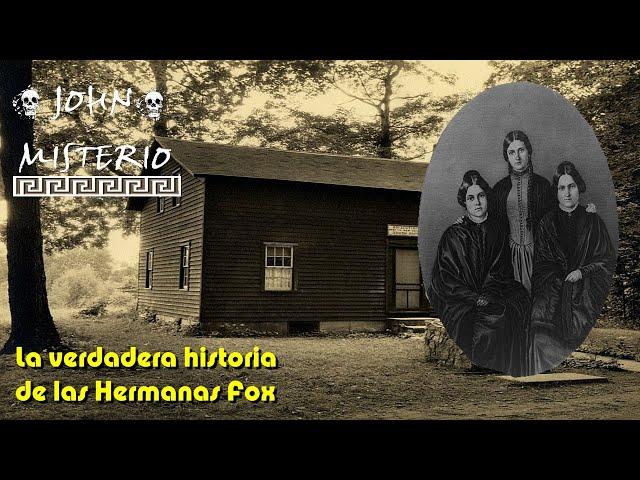 LA VERDADERA HISTORIA DE LAS HERMANAS FOX "El inicio del Espiritismo"
