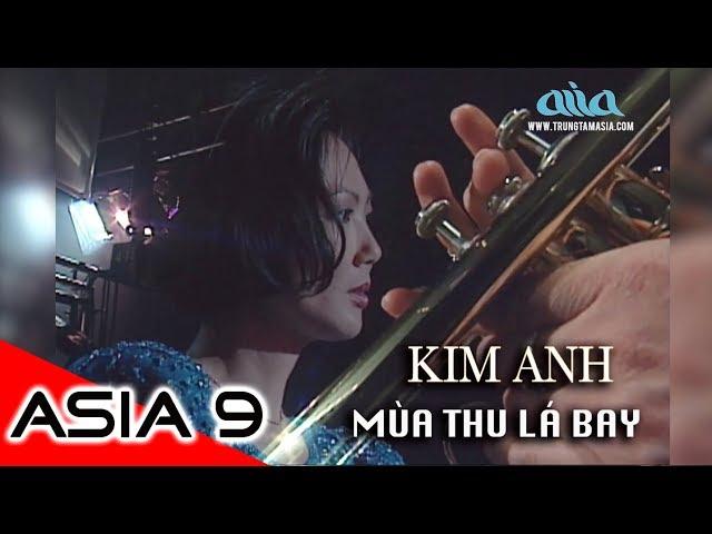 MÙA THU LÁ BAY | Lời Việt: Nam Lộc | KIM ANH | ASIA 9