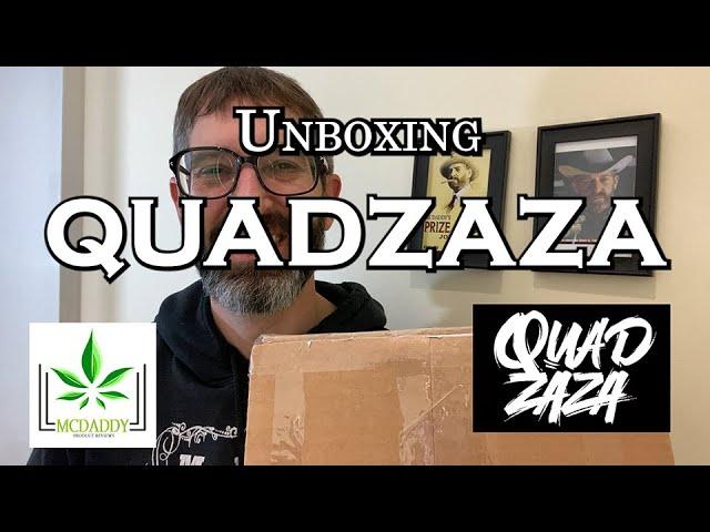 Unboxing! - Quadzaza - Cannabis Reviews