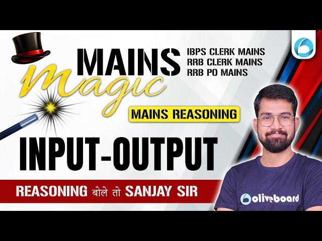 Input Output Reasoning for RRB PO/Clerk Mains IBPS Clerk Mains | Mains Magic🪄| By Sanjay Sir