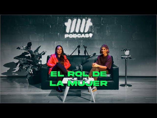 tMt Podcast - El rol de la mujer