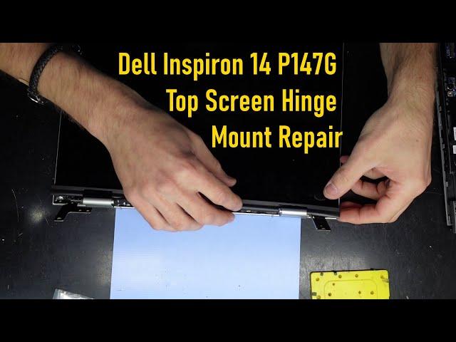 Dell Inspiron 14 P147G Top Screen Hinge Mount Repair