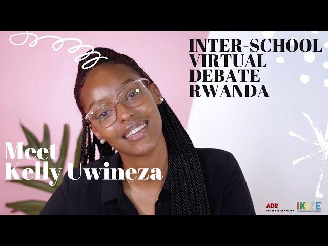 Meet Kelly Uwineza | VIRTUAL DEBATE RWANDA | IKAZE PCO