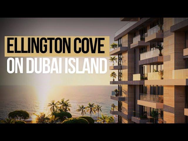 Top Dubai Investment Opportunity: Discover Ellington Cove on Dubai Islands!