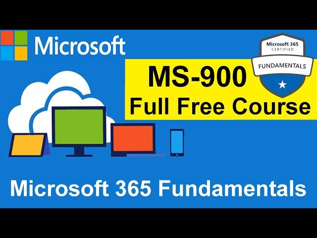 Microsoft 365 Fundamentals | MS-900 | Full Course for Beginners