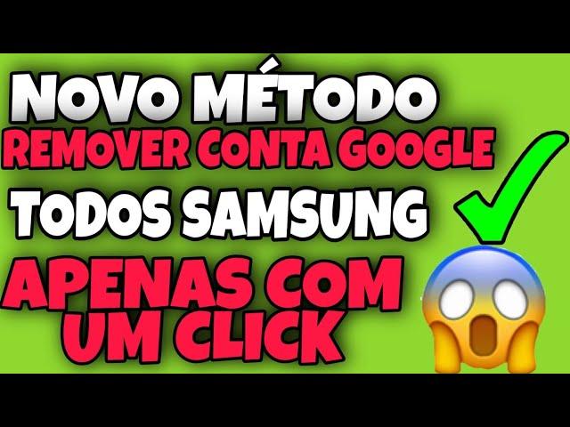 NOVO MÉTODO REMOVER CONTA GOOGLE TODOS OS SAMSUNG COM APENAS UM CLICK