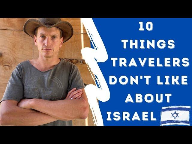 10 things travelers DON’T like about Israel  (and what to do about them)