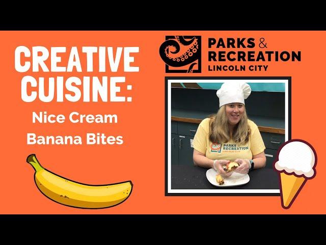 Creative Cuisine: Nice Cream Banana Bites