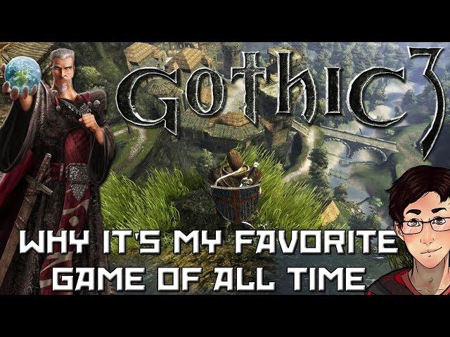 Gothic 3 - Why it's my Favorite Game of all Time!