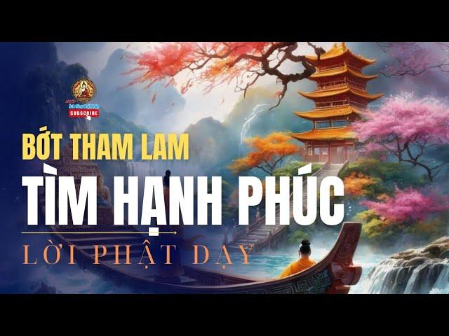 Ánh Sáng Phật Pháp Bớt Tham Lam, Tìm Hạnh Phúc