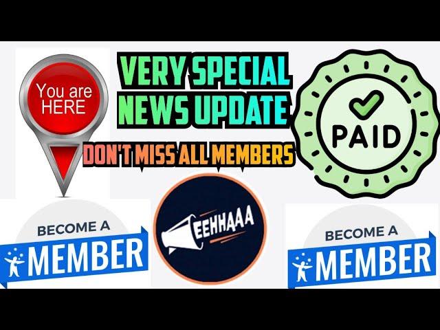 VERY SPECIAL NEWS UPDATE FOR EEHHAAA FREE MEMBERS & PRIME MEMBERS KISKO INCOME JADA HOGA