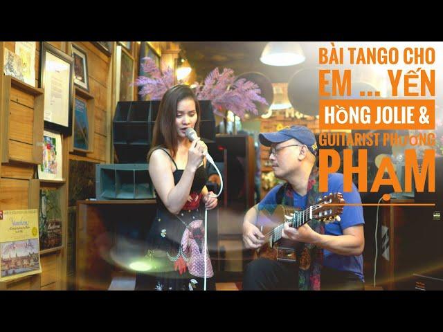 Bài Tango Cho Em - Lam Phương - YẾN HỒNG JOLIE & guitarist Phương Phạm