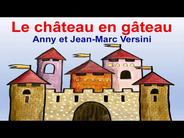 Anny Versini, Jean-Marc Versini - Le Château en Gâteau (Clip officiel)