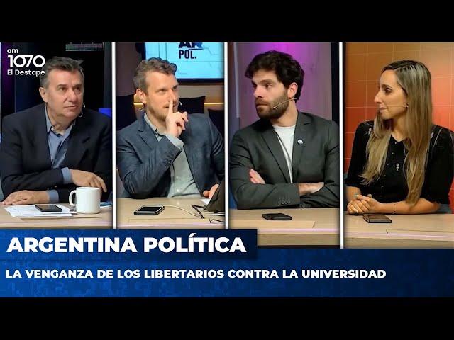 LA VENGANZA DE LOS LIBERTARIOS CONTRA LA UNIVERSIDAD | Argentina Política con Carla, Jon y el Profe