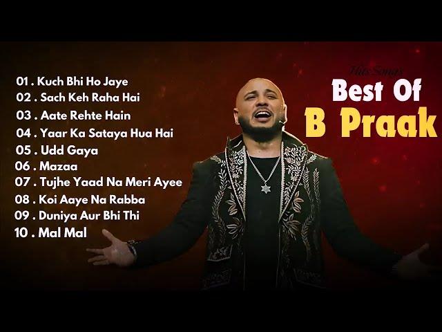 Best of B Praak | Audio Jukebox | B Praak Hits Songs | Latest Bollywood Songs | Indian songs |