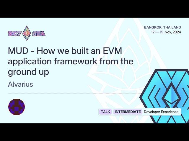 MUD - How we built an EVM application framework from the ground up by Alvarius | Devcon SEA