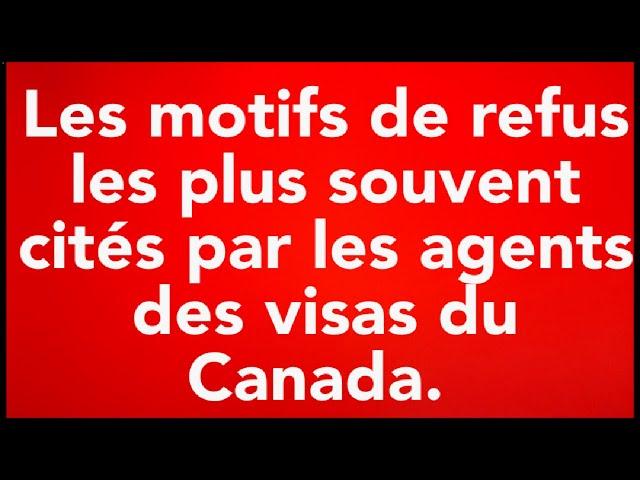 comprendre les motifs de refus les plus souvent cités par les agents des visas du Canada.