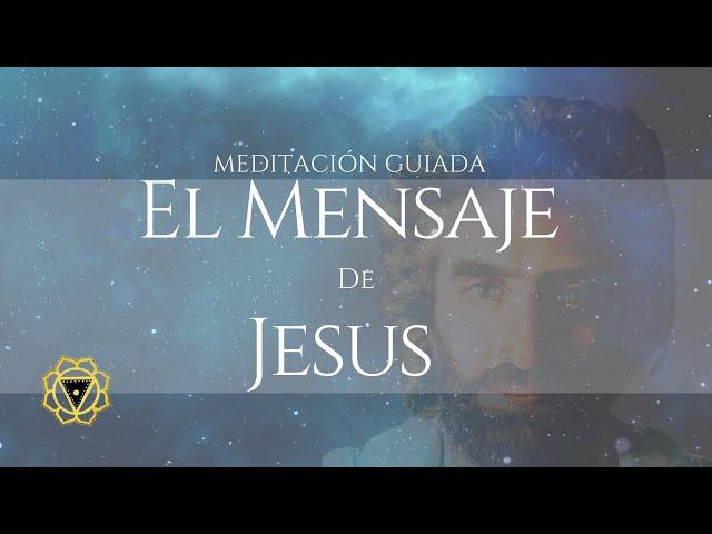 Meditación Guiada con el MENSAJE de JESUS/Registros Akahsicos 