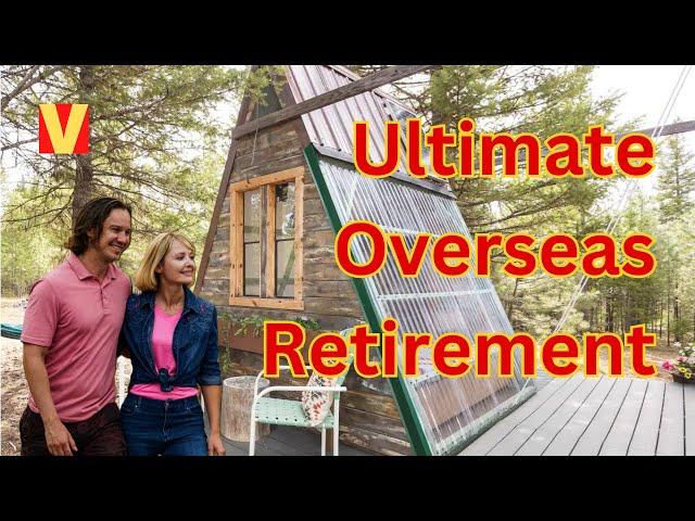 Ultimate Dream Retirement Overseas