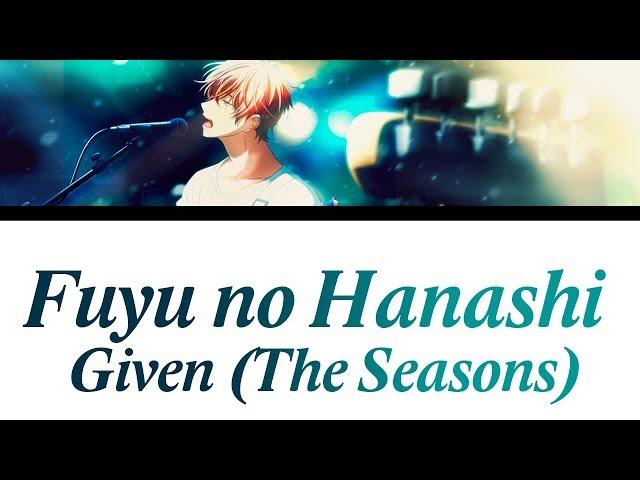 「Fuyu no hanashi」- Given (The seasons) [Romaji, Español, English, Lyrics] (EP. 9 OST)