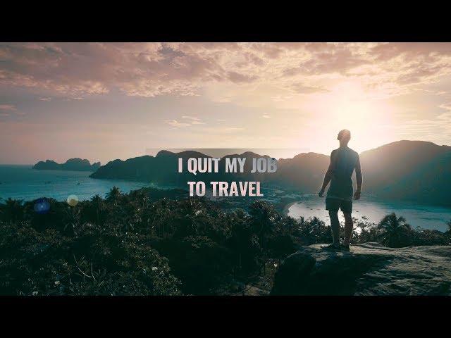 The story begins - I quit my job to travel