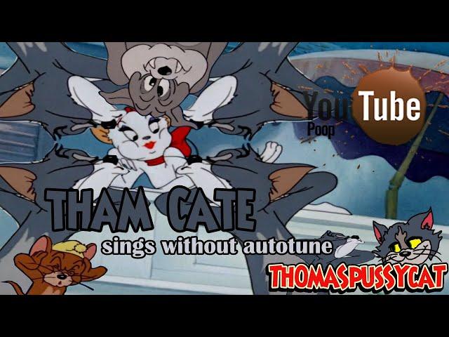【YTP】Tham Cate sings without autotune