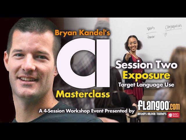 Bryan Kandel's CI Masterclass | Session Two | Exposure - Target Language Use