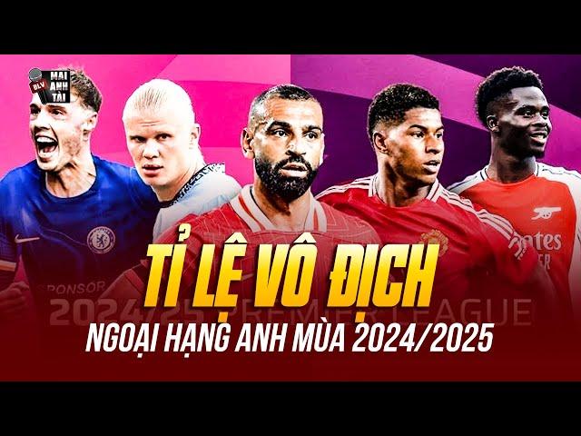 TỶ LỆ VÔ ĐỊCH NGOẠI HẠNG ANH MÙA 2024/2025: MAN CITY OUT TRÌNH, MAN UNITED CÒN KHÔNG BẰNG NEWCASTLE