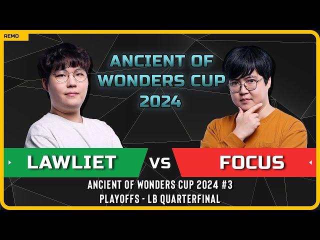 WC3 - [NE] LawLiet vs FoCuS [ORC] - LB Quarterfinal - Ancient of Wonders Cup 2024 #3