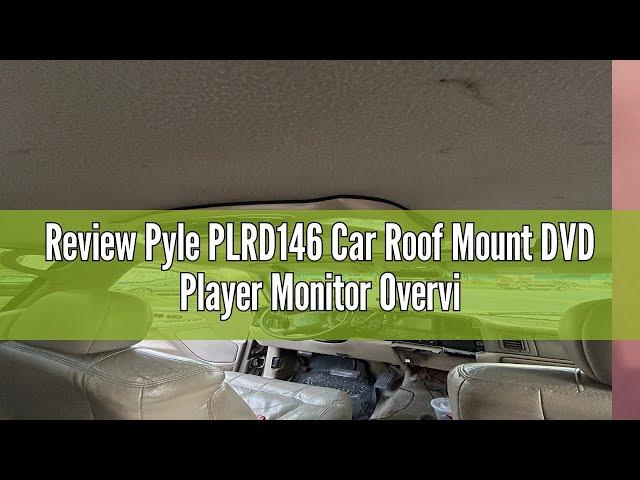 Review Pyle PLRD146 Car Roof Mount DVD Player Monitor Overview