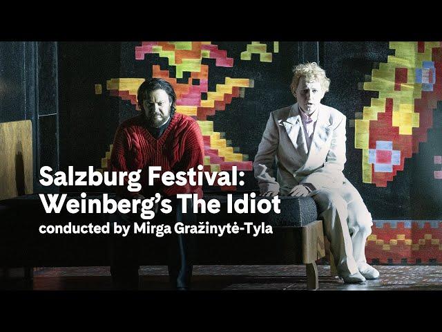 Salzburg Festival: Weinberg’s "The Idiot" conducted by Mirga Gražinytė-Tyla | Carnegie Hall+