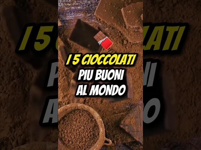 I 5 CIOCCOLATI PIÙ BUONI AL MONDO