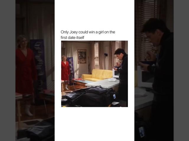 Only Joey could win a girl on the first date itself #shorts #friends