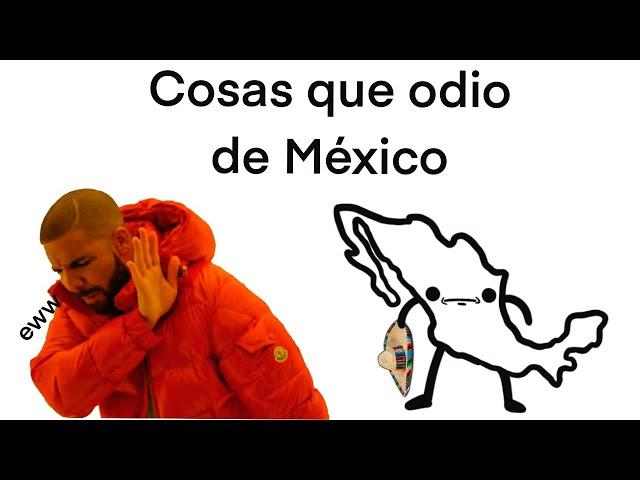 Cosas que odio de México